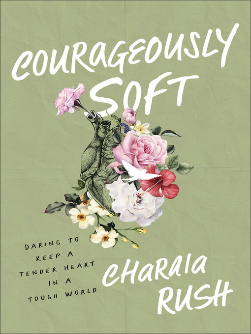Title details for Courageously Soft by Charaia Rush - Available